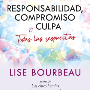 RESPONSABILIDAD, COMPROMISO Y CULPA:TODAS LAS RESPUESTAS