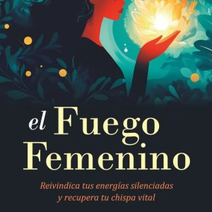 EL FUEGO FEMENINO