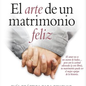 EL ARTE DE UN MATRIMONIO FELIZ