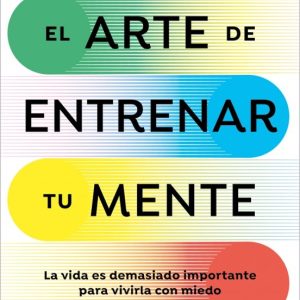 EL ARTE DE ENTRENAR TU MENTE