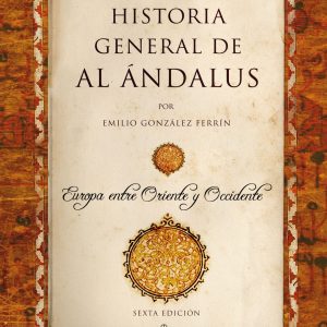 HISTORIA GENERAL DE AL ÁNDALUS