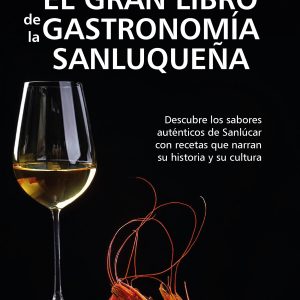 GRAN LIBRO DE LA GASTRONOMÍA SANLUQUEÑA, EL