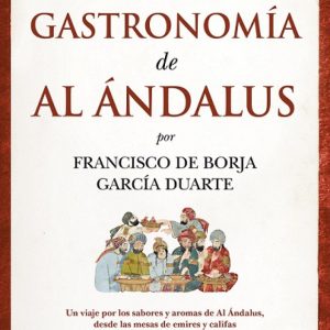 GASTRONOMÍA DE AL ÁNDALUS, LA
