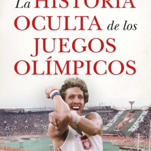 LA HISTORIA OCULTA DE LOS JUEGOS OLÍMPICOS