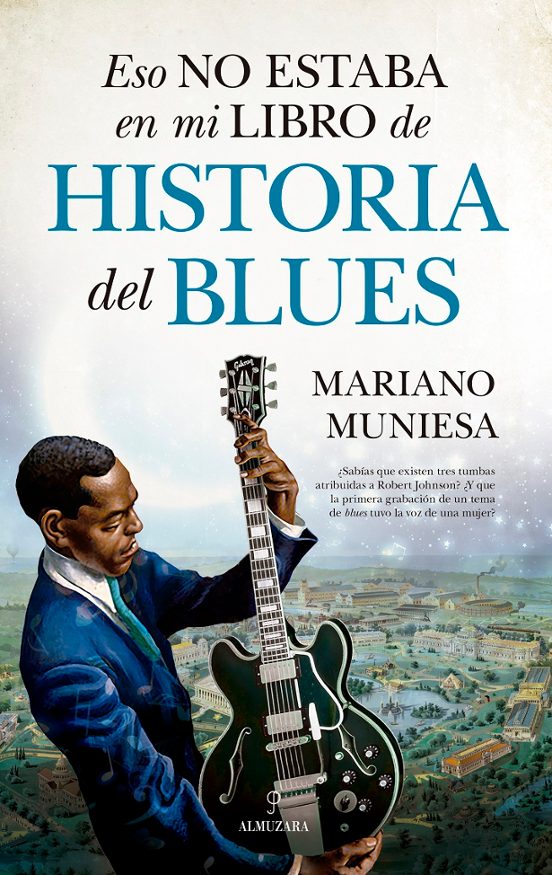 ESO NO ESTABA EN MI LIBRO DE HISTORIA DEL BLUES