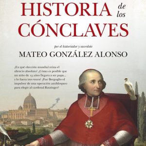 ESO NO ESTABA EN MI LIBRO DE HISTORIA DE LOS CÓNCLAVES