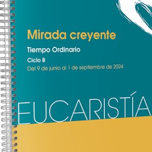 MIRADA CREYENTE (EUCARISTIA Nº 5/2024)