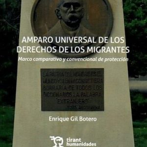 AMPARO UNIVERSAL DE LOS DERECHOS DE LOS MIGRANTES. MARCO COMPARATIVO Y CONVENCIONAL DE PROTECCIÓN
