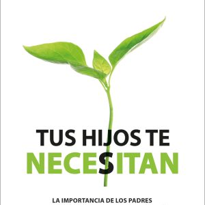 TUS HIJOS TE NECESITAN