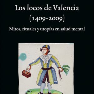LOS LOCOS DE VALENCIA (1409-2009)
