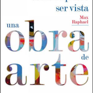 CÓMO REQUIERE SER VISTA UNA OBRA DE ARTE