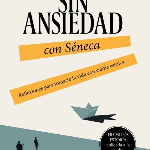 SIN ANSIEDAD CON SÉNECA