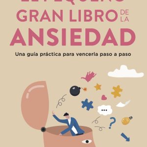 EL PEQUEÑO GRAN LIBRO DE LA ANSIEDAD