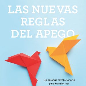 LAS NUEVAS REGLAS DEL APEGO