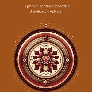 EL CHAKRA RAÍZ. TU PRIMER CENTRO ENERGÉTICO