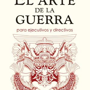 EL ARTE DE LA GUERRA PARA EJECUTIVOS Y DIRECTIVOS (N.E.)
