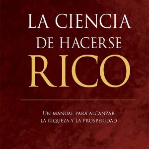 LA CIENCIA DE HACERSE RICO