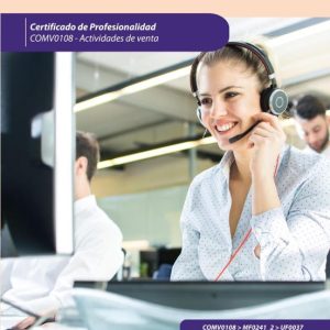 TÉCNICAS DE INFORMACIÓN Y ATENCIÓN AL CLIENTE/CONSUMIDOR. COMV0108 - ACTIVIDADES DE VENTA