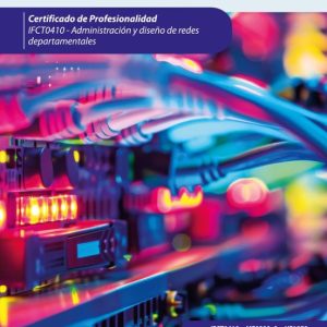 EJECUCIÓN DE PROYECTOS DE IMPLANTACIÓN DE INFRAESTRUCTURAS DE REDES TELEMÁTICAS. IFCT0410 - ADMINISTRACIÓN Y DISEÑO DE REDES DEPARTAMENTALES
