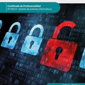 SEGURIDAD EN EQUIPOS INFORMÁTICOS. IFCT0510 - GESTIÓN DE SISTEMAS INFORMÁTICOS