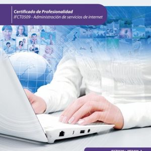GESTIÓN DE SERVICIOS EN EL SISTEMA INFORMÁTICO. IFCT0509 - ADMINISTRACIÓN DE SERVICIOS DE INTERNET