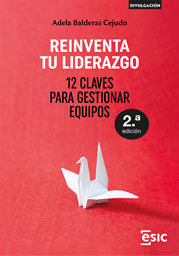 REINVENTA TU LIDERAZGO.12 CLAVES PARA GESTIONAR EQUIPOS