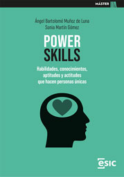 POWER SKILLS. HABILIDADES, CONOCIMIENTOS, APTITUDES Y ACTITUDES QUE HACEN PERSONAS ÚNICAS