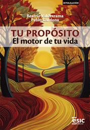 TU PROPÓSITO. EL MOTOR DE TU VIDA