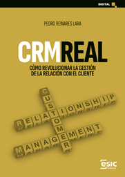 CRM REAL. CÓMO REVOLUCIONAR LA GESTIÓN DE LA RELACIÓN CON EL CLIENTE