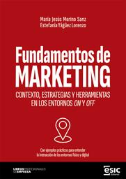 FUNDAMENTOS DE MARKETING. CONTEXTO, ESTRATEGIAS Y HERRAMIENTAS EN LOS ENTORNOS ON Y OFF