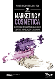 MARKETING Y COSMÉTICA. ESTRATEGIAS PERSUASIVAS E INFLUENCERS CREATIVOS PARA EL NUEVO CONSUMIDOR