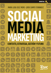 SOCIAL MEDIA MARKETING. CONTEXTO, ESTRATEGIA, GESTIÓN Y FUTURO