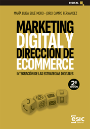 MARKETING DIGITAL Y DIRECCIÓN DE ECOMMERCE. INTEGRACIÓN DE LAS ESTRATEGIAS DIGITALES