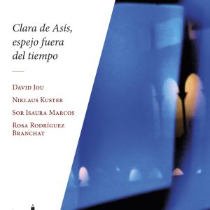 CLARA DE ASÍS, ESPEJO FUERA DE TIEMPO