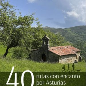 CUARENTA RUTAS CON ENCANTO POR ASTURIAS