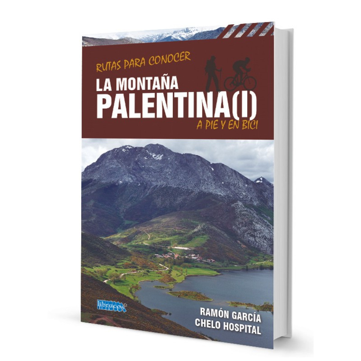 RUTAS PARA CONOCER LA MONTAÑA PALENTINA A PIE Y EN BICI VOL. 1