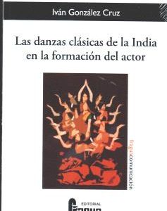 LAS DANZAS CLÁSICAS DE LA INDIA EN LA FORMACIÓN DEL ACTOR