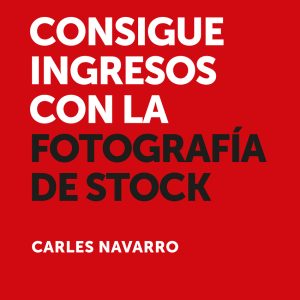 CONSIGUE INGRESOS CON LA FOTOGRAFÍA DE STOCK