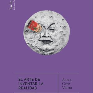 EL ARTE DE INVENTAR LA REALIDAD