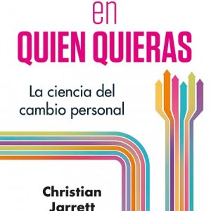CONVIÉRTETE EN QUIEN QUIERAS