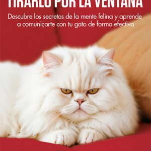 CÓMO TENER GATO Y NO TIRARLO POR LA VENTANA