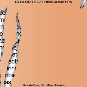 AGENCIAMIENTOS ECOLÓGICOS. ARTE Y GOBERNANZA EN LA ERA DE LA CRISIS CLIMÁTICA