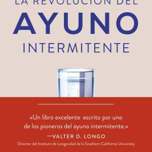 REVOLUCION DEL AYUNO INTERMITENTE, LA