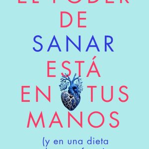 EL PODER DE SANAR ESTÁ EN TUS MANOS