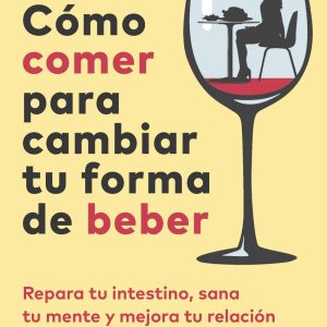 CÓMO COMER PARA CAMBIAR TU FORMA DE BEBER