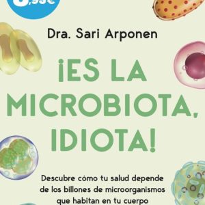 ¡ES LA MICROBIOTA, IDIOTA!