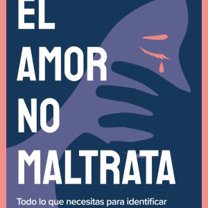 EL AMOR NO MALTRATA