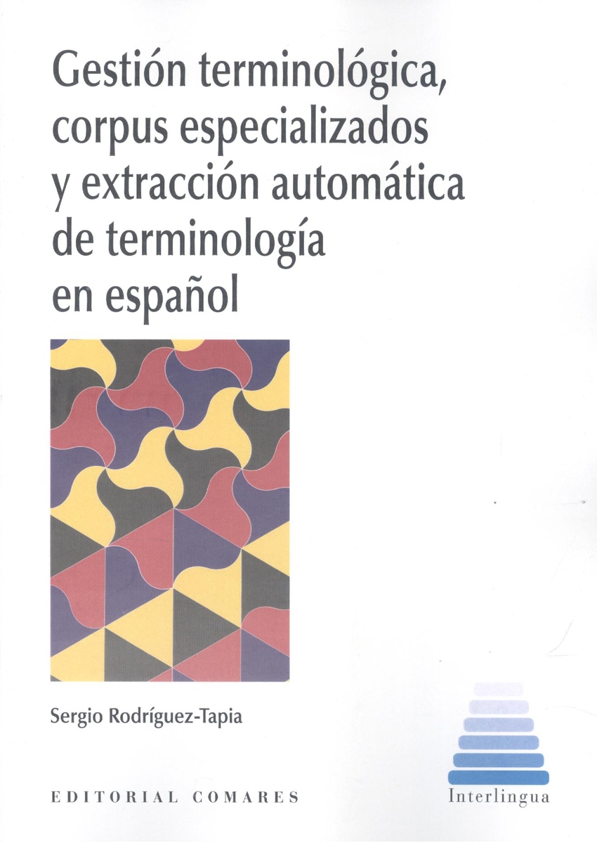 GESTIÓN TERMINOLÓGICA, CORPUS ESPECIALIZADOS Y EXTRACCIÓN AUTOMÁTICA DE TERMINOL