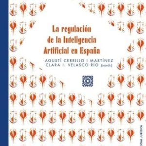 REGULACION DE LA INTELIGENCIA ARTIFICIAL EN ESPAÑA.