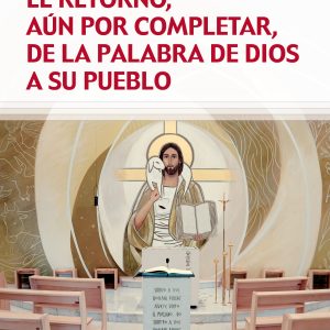 EL RETORNO, AUN POR COMPLETAR, DE LA PALABRA DE DIOS A SU PUEBLO